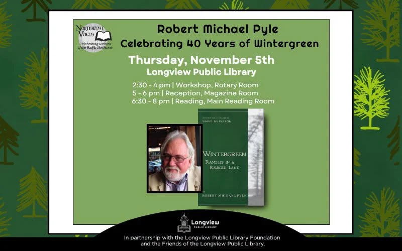 NorthWest Voices Celebrates Robert Michael Pyle's 40 Years of Wintergreen